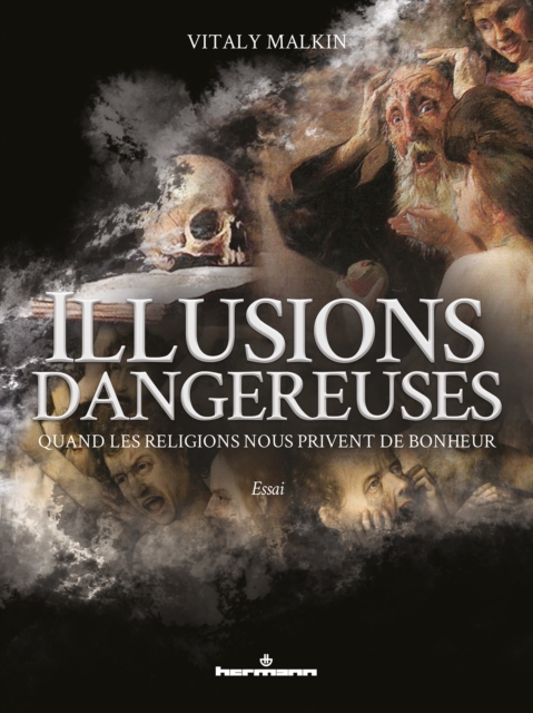 Illusions dangereuses : Quand les religions nous privent de bonheur, PDF eBook