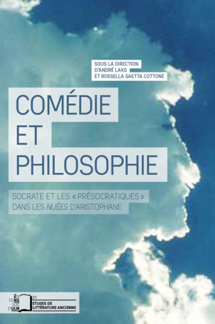 Comedie et philosophie - Socrate et les "Presocratiques" dans les Nuees d'Aristophane, PDF eBook