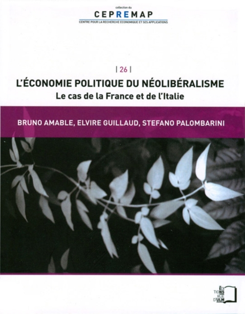 L'Economie politique du neoliberalisme - Le cas de la France et de l'Italie, EPUB eBook