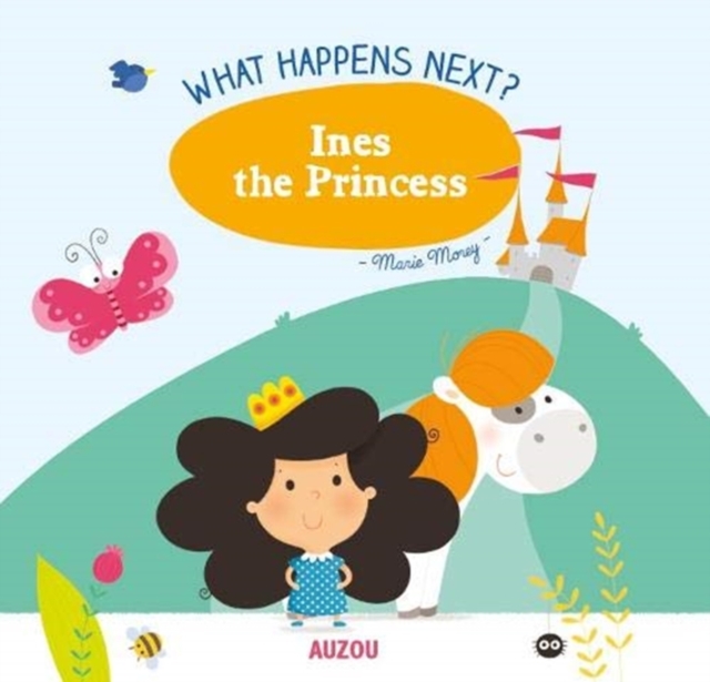 What Happens Next?: Ines the Princess, Paperback / softback Book