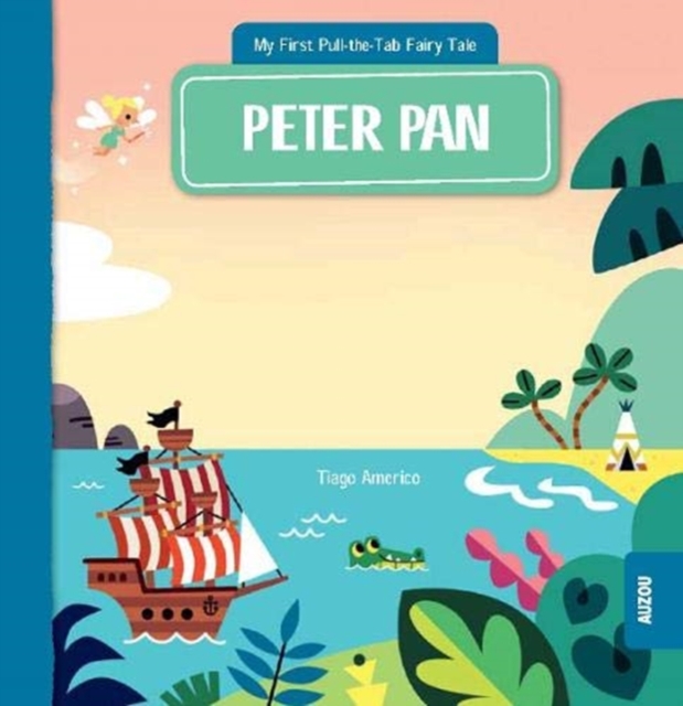 My First Pull-the-Tab Fairy Tale: Peter Pan, Paperback / softback Book