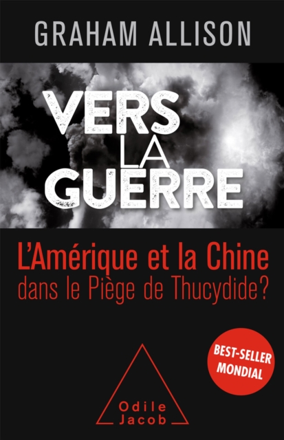 Vers la guerre : La Chine et l'Amerique dans le Piege de Thucydide ?, EPUB eBook