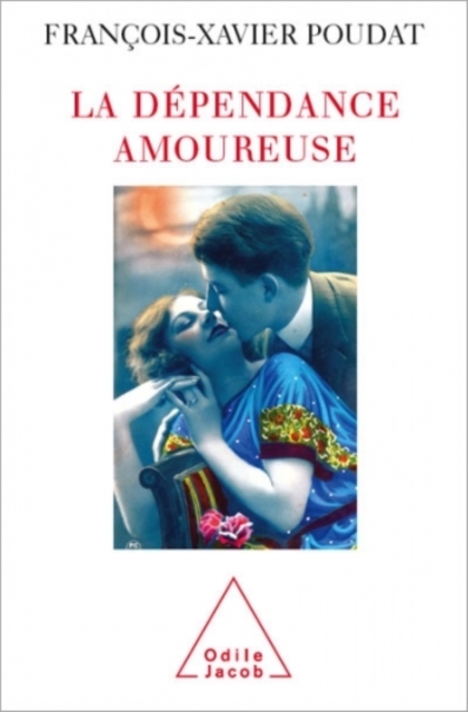 La Dependance amoureuse : Quand le sexe et l'amour deviennent des drogues, EPUB eBook