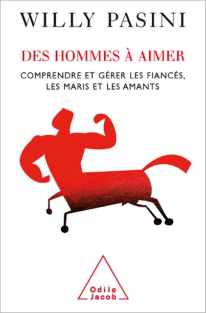 Des hommes a aimer : Comprendre et gerer les fiances, les maris et les amants, EPUB eBook