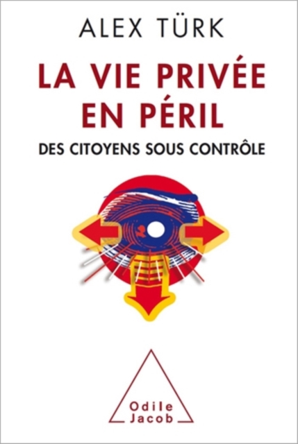 La Vie privee en peril : Des citoyens sous controle, EPUB eBook