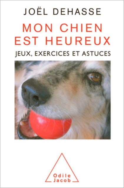 Mon chien est heureux : Jeux, exercices et astuces, EPUB eBook