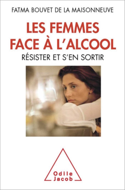 Les Femmes face a l'alcool : Resister et s'en sortir, EPUB eBook