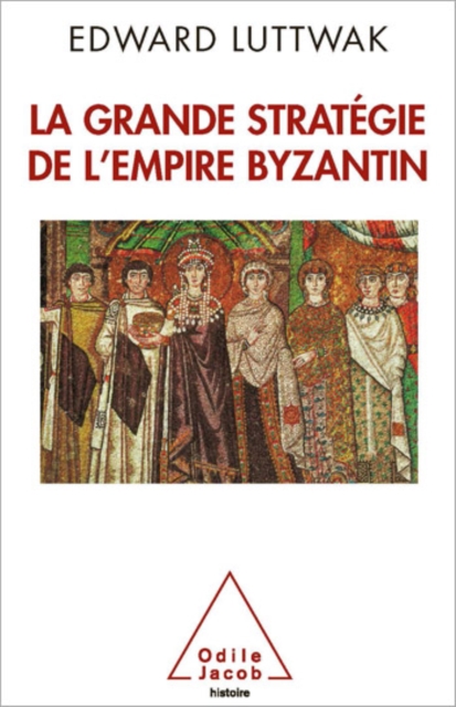La Grande Strategie de l'empire byzantin, EPUB eBook
