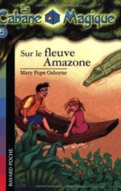 La Cabane Magique : Sur le fleuve Amazone, Paperback / softback Book