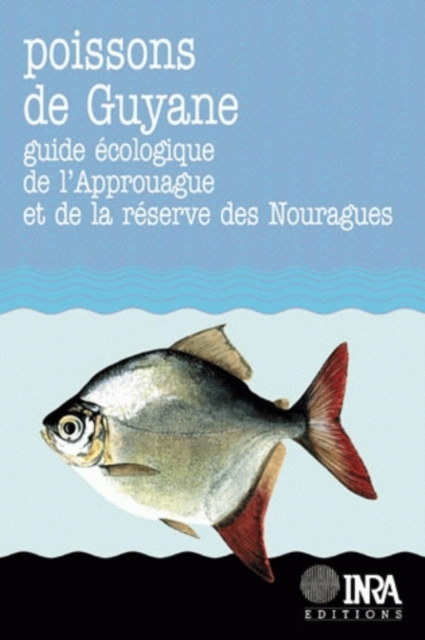 Poissons de Guyane : Guide ecologique de l'Approuague et de la reserve des Nouragues, PDF eBook