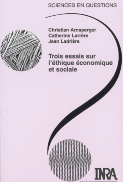Trois essais sur l'ethique economique et sociale : Conferences-debats organises par le groupe Ethos de l'INRA. Le Croisic, 26-29 octobre 1999, PDF eBook