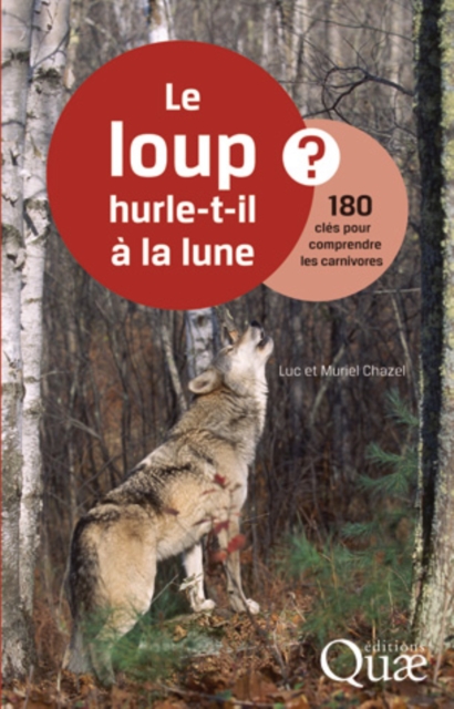 Le loup hurle-t-il a la lune ? : 180 cles pour comprendre les carnivores, EPUB eBook
