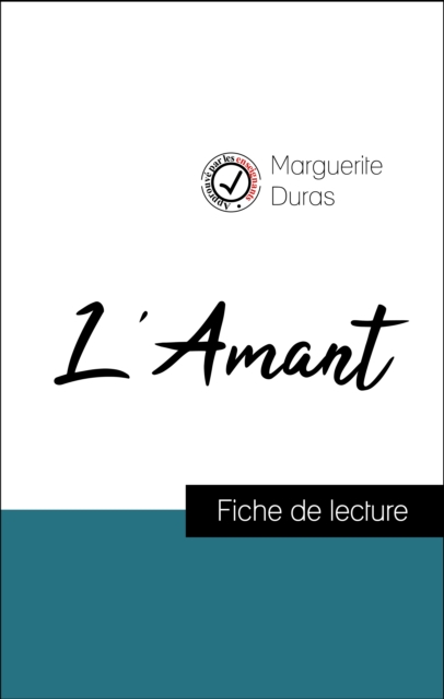 Analyse de l'œuvre : L'Amant (resume et fiche de lecture plebiscites par les enseignants sur fichedelecture.fr), EPUB eBook