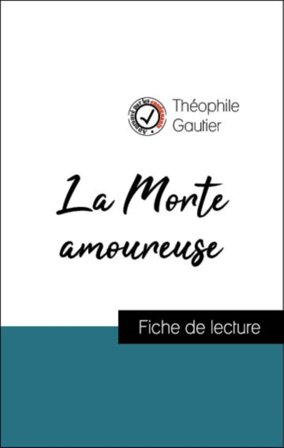 Analyse de l'œuvre : La Morte amoureuse (resume et fiche de lecture plebiscites par les enseignants sur fichedelecture.fr), EPUB eBook