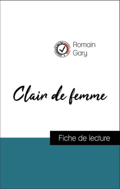 Analyse de l'œuvre : Clair de femme (resume et fiche de lecture plebiscites par les enseignants sur fichedelecture.fr), EPUB eBook