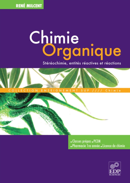 Chimie organique : Stereochimie, entites reactives et reactions, PDF eBook