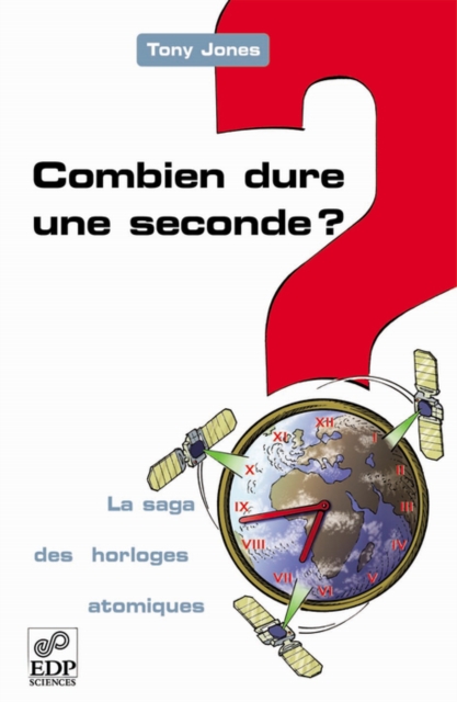 Combien dure une seconde ? : La saga des horloges atomiques, PDF eBook