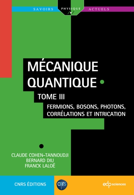 Mecanique quantique - Tome 3 : Fermions, bosons, photons, correlations et intrication, PDF eBook