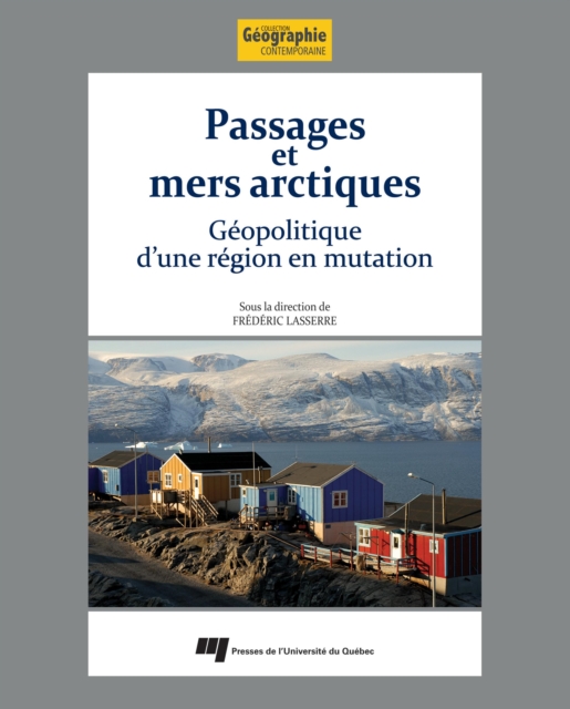 Passages et mers arctiques : Geopolitique d'une region en mutation, PDF eBook
