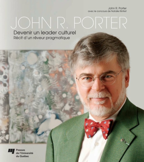 John R. Porter - Devenir un leader culturel : Recit d'un reveur pragmatique, EPUB eBook