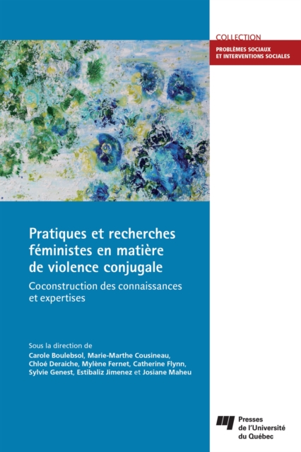 Pratiques et recherches feministes en matiere de violence conjugale : Coconstruction des connaissances et expertises, EPUB eBook