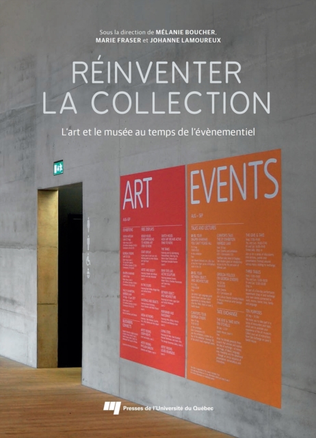 Reinventer la collection : L'art et le musee au temps de l'evenementiel, EPUB eBook