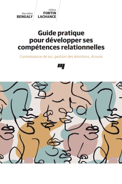 Guide pratique pour developper ses competences relationnelles : Connaissance de soi, gestion des emotions, ecoute, EPUB eBook