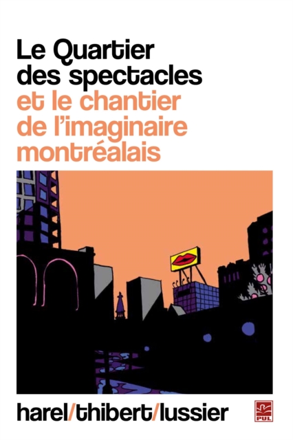 Le Quartier des spectacles et le chantier de l'imaginaire..., PDF eBook