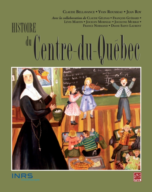 Histoire du Centre-du-Quebec, PDF eBook