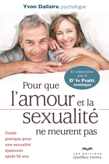 Pour que l'amour et la sexualite ne meurent pas : Guide pratique pour une sexualite epanouie apres 50 ans, EPUB eBook