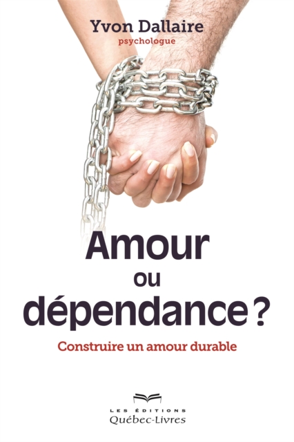 Amour ou dependance : Construire un amour durable, EPUB eBook