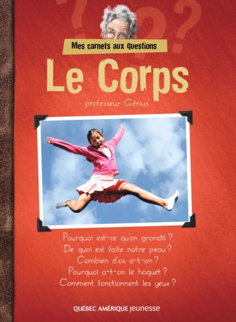 Mes Carnets aux questions - Le Corps : professeur Genius, PDF eBook
