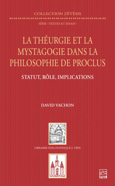 La theurgie et la mystagogie dans la philosophie de Proclus : statut, role, implications, PDF eBook