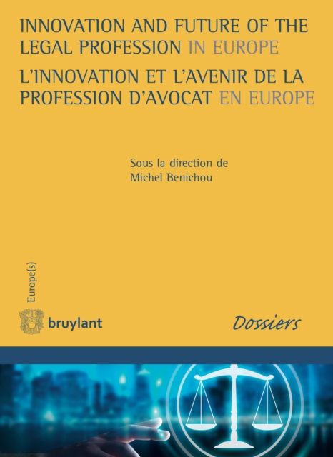 Innovation and Future of the Legal Profession in Europe / L'innovation et l'avenir de la profession d'avocat en Europe, EPUB eBook
