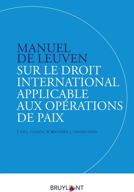 Manuel de Leuven sur le droit international applicable aux operations de paix, EPUB eBook