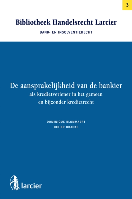 De aansprakelijkheid van de bankier als kredietverlener in het gemeen en bijzonder kredietrecht, EPUB eBook
