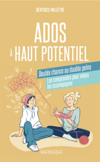 Ados a haut potentiel, double chance ou double peine : Les comprendre pour mieux les accompagner, EPUB eBook