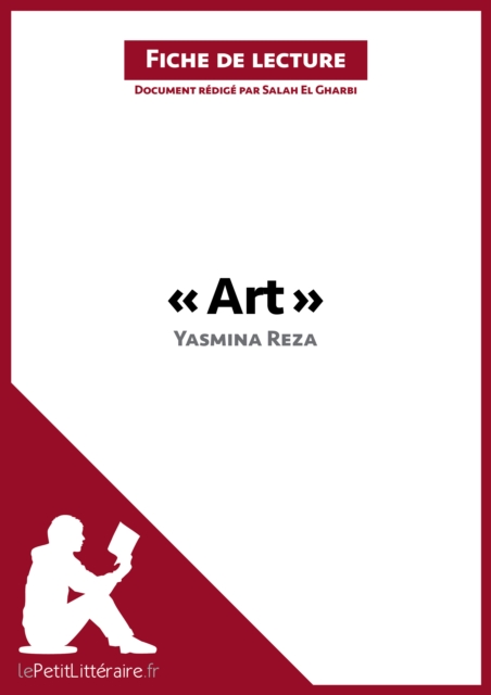 Art de Yasmina Reza (Fiche de lecture) : Analyse complete et resume detaille de l'oeuvre, EPUB eBook