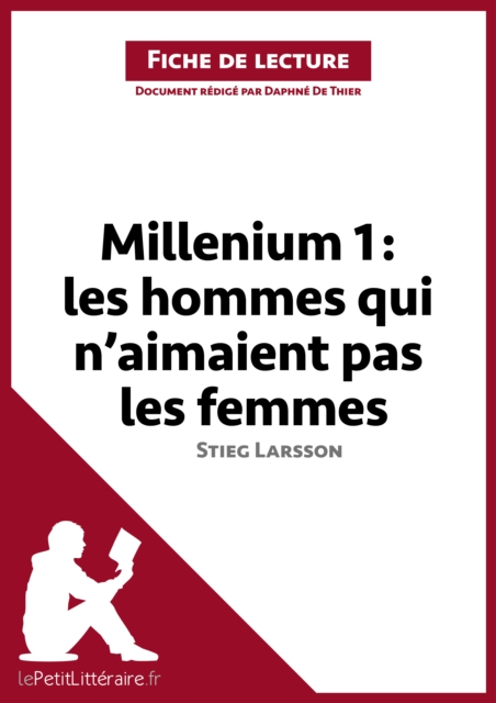 Millenium I. Les hommes qui n'aimaient pas les femmes de Stieg Larsson (Fiche de lecture) : Analyse complete et resume detaille de l'oeuvre, EPUB eBook