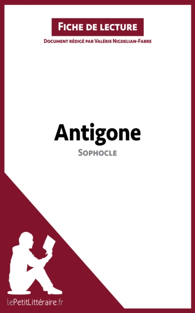 Antigone de Sophocle (Fiche de lecture) : Analyse complete et resume detaille de l'oeuvre, EPUB eBook