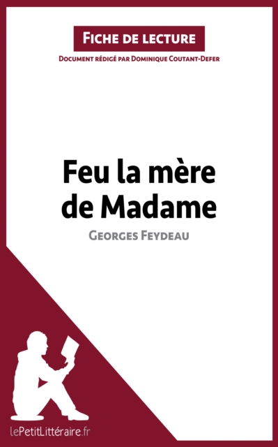 Feu la mere de Madame de Georges Feydeau (Fiche de lecture) : Analyse complete et resume detaille de l'oeuvre, EPUB eBook