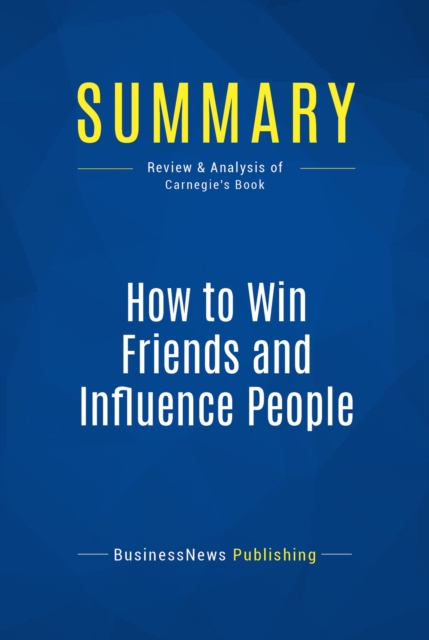 Summary: How to Win Friends and Influence People, EPUB eBook