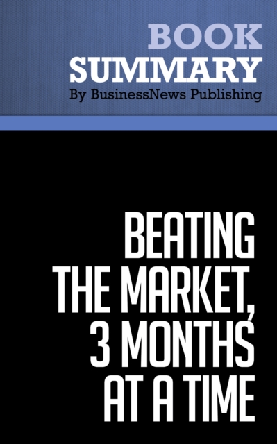 Summary: Beating the Market, 3 Months at a Time  Gerald Appel and Marvin Appel, EPUB eBook