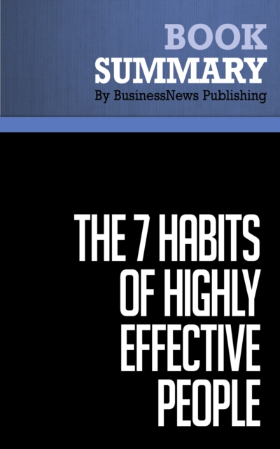 Summary: The 7 Habits of Highly Effective People  Stephen R. Covey, EPUB eBook