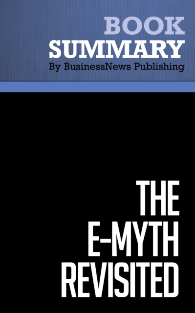 Summary: The EMyth Revisited  Michael E. Gerber, EPUB eBook