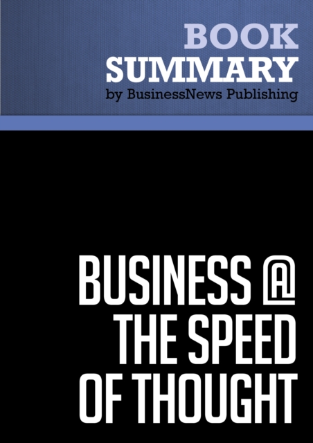 Summary: Business @ The Speed Of Thought - Bill Gates : Using a Digital Nervous System, EPUB eBook