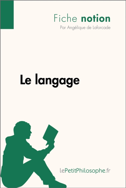 Le langage (Fiche notion) : LePetitPhilosophe.fr - Comprendre la philosophie, EPUB eBook