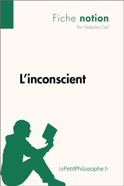 L'inconscient (Fiche notion) : LePetitPhilosophe.fr - Comprendre la philosophie, EPUB eBook