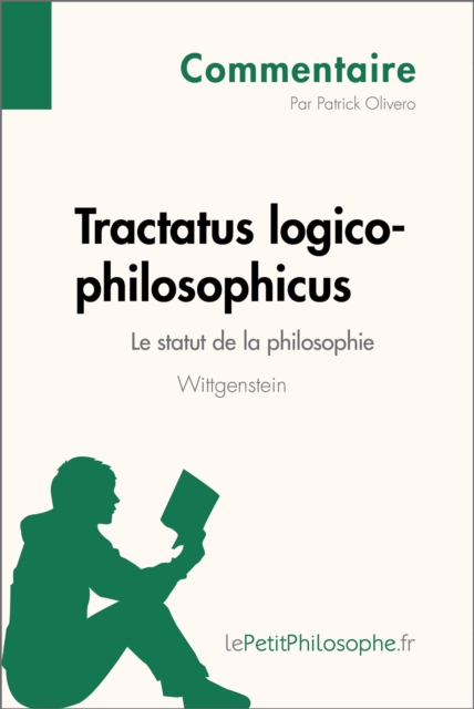 Tractatus logico-philosophicus de Wittgenstein - Le statut de la philosophie (Commentaire) : Comprendre la philosophie avec lePetitPhilosophe.fr, EPUB eBook