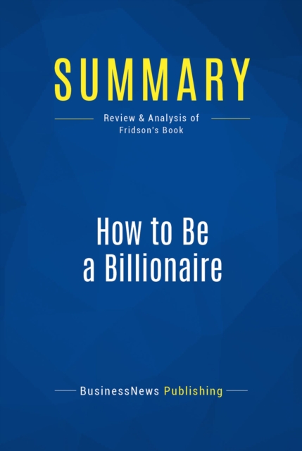 Summary: How to Be a Billionaire, EPUB eBook